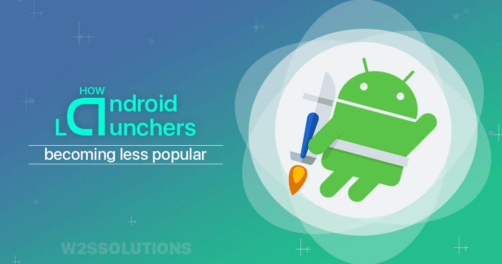 Why Are Android Launchers Becoming Less Popular?