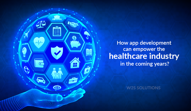 How app development can empower the healthcare industry in the coming years?