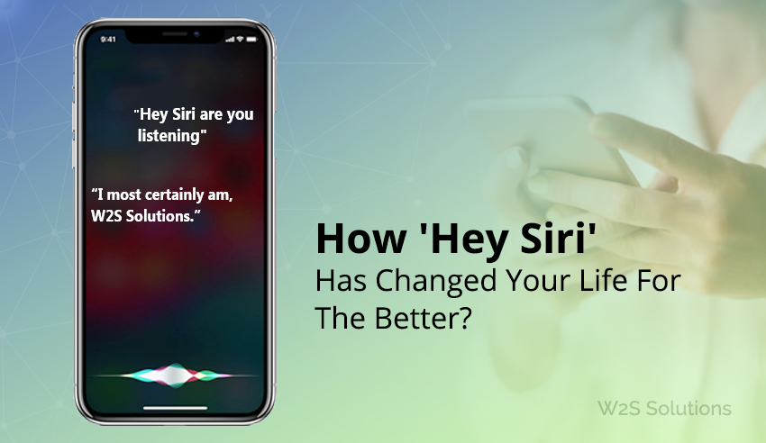 How ‘Hey Siri’ Has Changed Your Life For The Better?