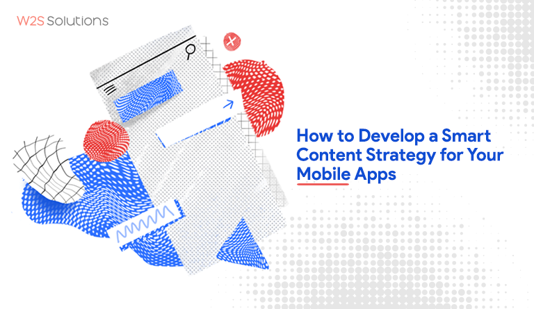How to Develop a Smart Content Strategy for Your Mobile Apps