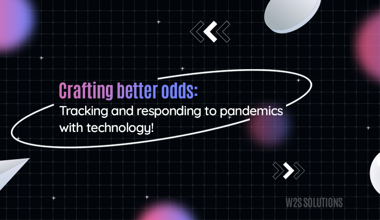 Crafting better odds: Tracking and responding to pandemics with technology!